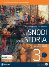 GLI SNODI DELLA STORIA. PER IL TRIENNIO DELLE SCUOLE SUPERIORI. …