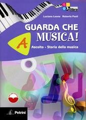 GUARDA CHE MUSICA!. A. ASCOLTO, ST. DELLA MUSICA + LIB. …