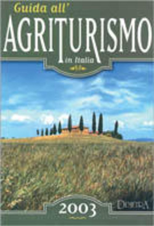 GUIDA ALL'AGRITURISMO IN ITALIA 2003