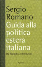 GUIDA ALLA POLITICA ESTERA ITALIANA. Da Badoglio a Berlusconi