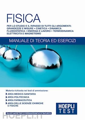HOEPLI TEST - FISICA - MANUALE DI TEORIA ED ESERCIZIPER …