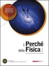 I PERCHE' DELLA FISICA VOL. 1 PER I BIENNIO