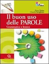 IL BUON USO DELLE PAROLE GRAMMATICA E LESSICO + CD-ROM …