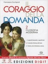 IL CORAGGIO DELLA DOMANDA VOL. 2 FILOSOFIA MODERNA + ME …