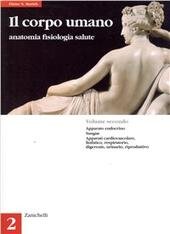 IL CORPO UMANO: ANATOMIA FISIOLOGIA SALUTE - VOL. 2