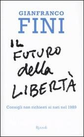 IL FUTURO DELLA LIBERTA' CONSIGLI NON RICHIESTI AI NATI NEL …