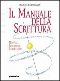 IL MANUALE DELLA SCRITTURA. PER LE SCUOLE SUPERIORI | Immagine Gallery 3