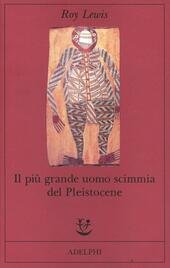 IL PIU' GRANDE UOMO SCIMMIA DEL PLEISTOCENE