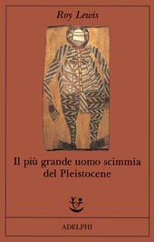 IL PIU' GRANDE UOMO SCIMMIA DEL PLEISTOCENE