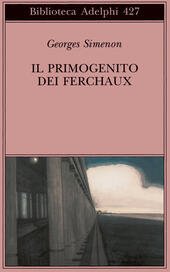 IL PRIMOGENITO DEI FERCHAUX