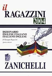 IL RAGAZZINI 2004. DIZIONARIO INGLESE-ITALIANO, ITALIANO-INGLESE | Immagine Gallery 2