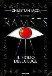 IL ROMANZO DI RAMSES - IL FIGLIO DELLA LUCE