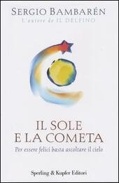IL SOLE E LA COMETA. per essere felici basta ascoltare …