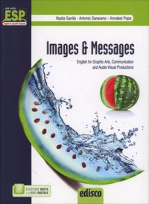 IMAGES AND MESSAGES. ENGLISH FOR GRAPHIC ARTS, COMMUNICATION AND AUDIO-VISUAL …