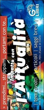 IMPATTO CON L'ATTUALITA' TEMI SVOLTI ARTICOLI SAGGI BREVI