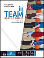 IN TEAM VOLUME UNICO + E-BOOK. SPORT E SALUTE 2014