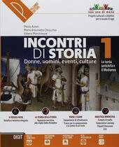 INCONTRI DI STORIA. DONNE, UOMINI, EVENTI, CULTURE. PER LA SCUOLA …