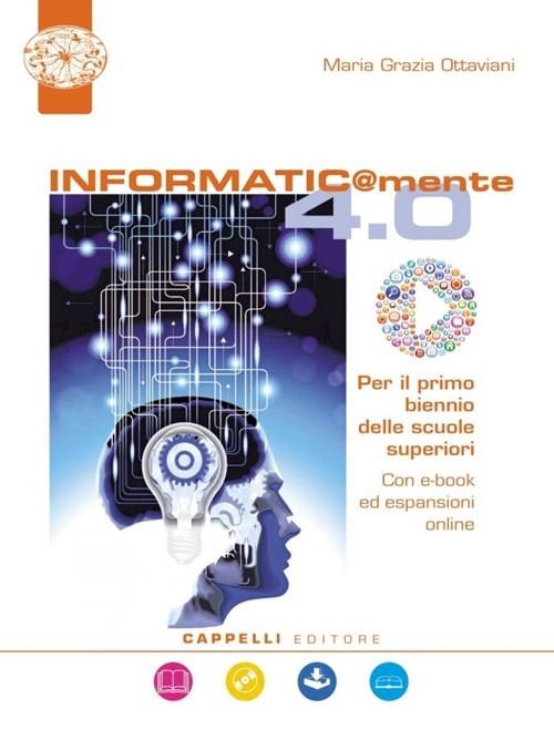 INFORMATIC@MENTE 4.0. PER IL BIENNIO DELLE SCUOLE SUPERIORI. CON EBOOK. …