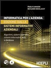 INFORMATICA PER L'AZIENDA - EDIZIONE GIALLA SISTEMI INFORMATIVI AZIENDALI. ALGORITMI, …