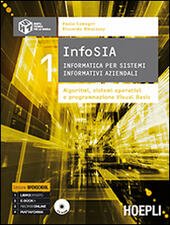 INFOSIA. INFORMATICA PER SISTEMI INFORMATIVI AZIENDALI. ALGORITMI, SISTEMI OPERATIVI E …