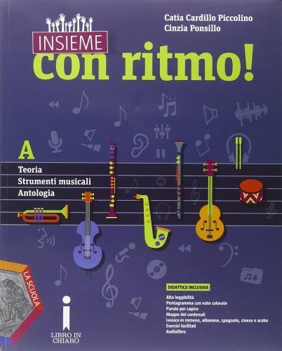 INSIEME CON RITMO! VOL. A-B. TEORIA-STRUMENTI MUSICALI-ANTOLOGIA-STORIA DELLA MUSICA E …