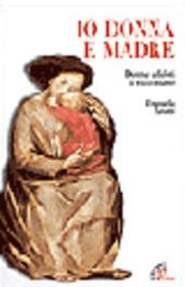 IO DONNA E MADRE Donne famose si raccontano