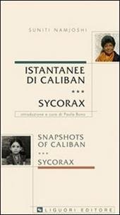 ISTANTANEE DI CALIBAN. SYCORAX-SNAPSHOTS OF CALIBAN. SYCORAX. ( EDIZ. BILINGUE …