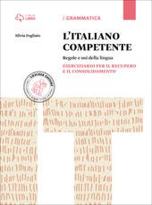 ITALIANO COMPETENTE ESERCIZIARIO. ESERCIZIARIO PER IL RECUPERO E IL CONSOLIDAMENTO | Immagine Gallery 2