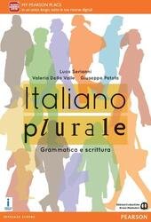 ITALIANO PLURALE. GRAMMATICA E SCRITTURA. PER LE SCUOLE SUPERIORI. CON …