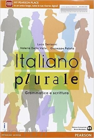 ITALIANO PLURALE. GRAMMATICA E SCRITTURA. PER LE SCUOLE SUPERIORI. CON …