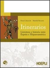 ITINERARIOS. LITERATURA E HISTORIA ENTRE ESPANA E HISPANOAMERICA