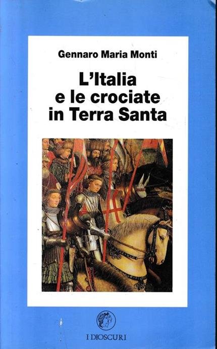 L' ITALIA E LE CROCIATE IN TERRA SANTA