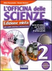 L' OFFICINA DELLE SCIENZE VOL. 2 - EDIZIONE MISTA. + …