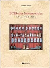 L' OFFICINA FARMACEUTICA: DUE SECOLI DI STORIA