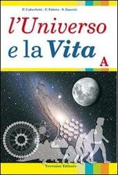 L'UNIVERSO E LA VITA - VOL. A X ITI