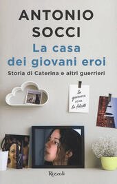 LA CASA DEI GIOVANI EROI STORIA DI CATERINA E ALTRI …