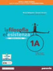FILOSOFIA E L'ESISTENZA. CON CLIL. PER LE SCUOLE SUPERIORI. CON …
