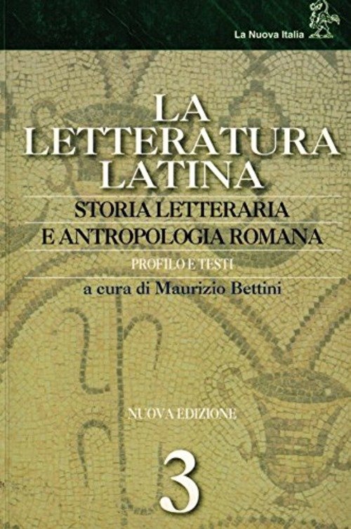 LA LETTERATURA LATINA. PER LE SCUOLE SUPERIORI. VOLUME 3