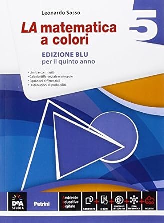 LA MATEMATICA A COLORI. EDIZ. BLU. PER LE SCUOLE SUPERIORI. …