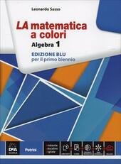 CLASS="BOOK-TITLE"> LA MATEMATICA A COLORI. ALGEBRA. EDIZ. BLU. CON E-BOOK. …