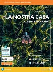LA NOSTRA CASA. CORSO DI GEOGRAFIA. AMBIENTE, SOSTENIBILITÃ , CITTADINANZA