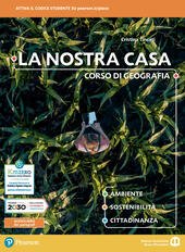 LA NOSTRA CASA. CORSO DI GEOGRAFIA. AMBIENTE, SOSTENIBILITÃ , CITTADINANZA