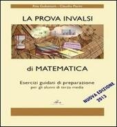 LA PROVA INVALSI DI MATEMATICA. ESERCIZI GUIDATI DI PREPARAZIONE PER …