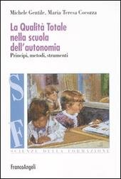 LA QUALITA' TOTALE NELLA SCUOLA DELL' AUTONOMIA. Principi, metodi, strumenti