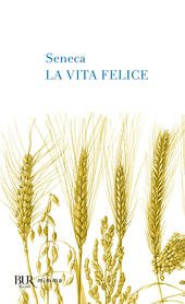 LA VITA FELICE SULLA FELICITA ' ( DE VITA BEATA …