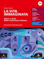 LA VITA IMMAGINATA. STORIA E TESTI DELLA LETTERATURA ITALIANA. CON … | Immagine Gallery 1