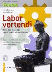 LABOR VERTENDI. METODO E MATERIALI PER LA TRADUZIONE DAL LATINO