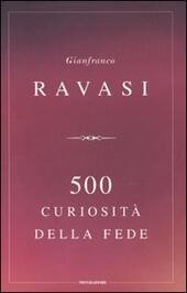 LE 500 CURIOSITA' DELLA FEDE | Immagine Gallery 2