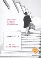 LE COSE CHE HO IMPARATO. STORIE, INCONTRI ED ESPERIENZE CHE …