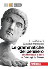 LE GRAMMATICHE DEL PENSIERO VOL.1 A+B